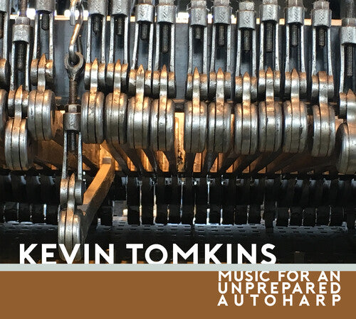 Tomkins, Kevin: Music For An Unprepared Autoharp