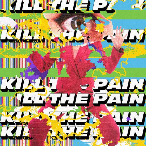 Kill the Pain: Kill The Pain