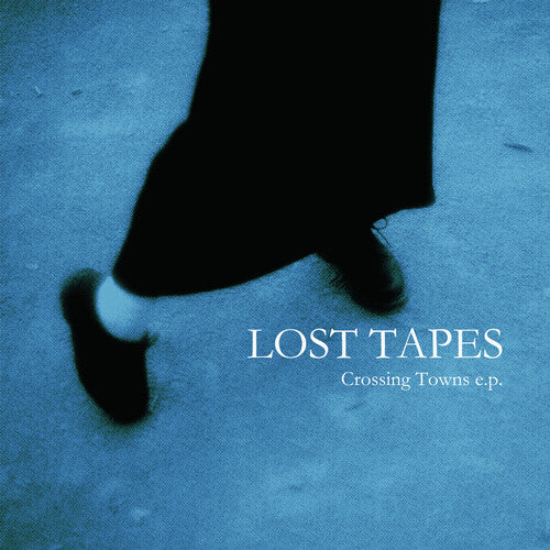 Lost Tapes: Crossing Towns - 7-INCH SINGLE