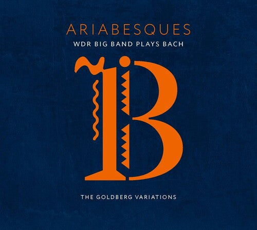 WDR Big Band: Ariabesques: Wdr Big Band Plays Bach (The Goldberg Variations)