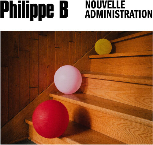 Philippe B: Nouvelle Administration - VINYL LP