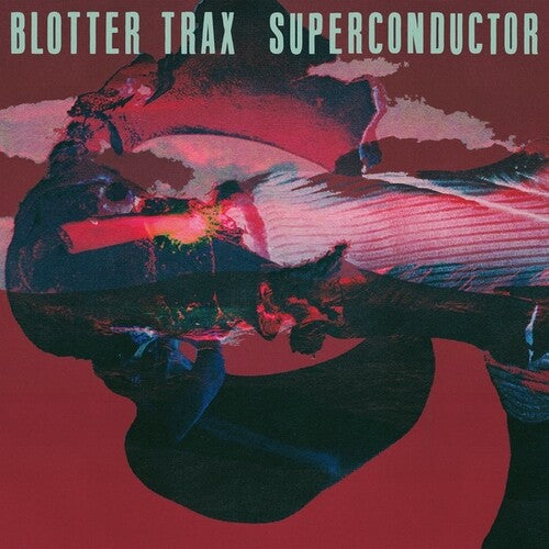 Blotter Trax: Superconductor