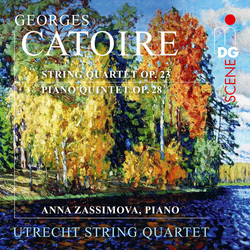Catoire / Utrecht String Quartet: String Quartet Op. 23 & Piano Quintet Op. 28