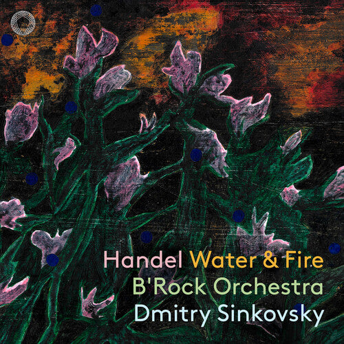 Handel / B'Rock Orchestra: Water & Fire