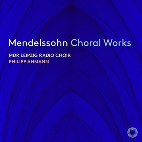 Mendelssohn / Mdr Leipzig Radio Choir: Choral Works - SUPER-AUDIO CD