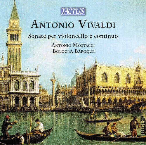 Vivaldi / Mostacci / Bologna Baroque: Sonatas for Cello & Continuo