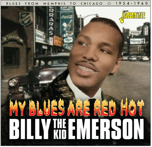 Emerson, Billy the Kid: My Blues Are Red Hot: Blues From Memphis To Chicago 1954-1960