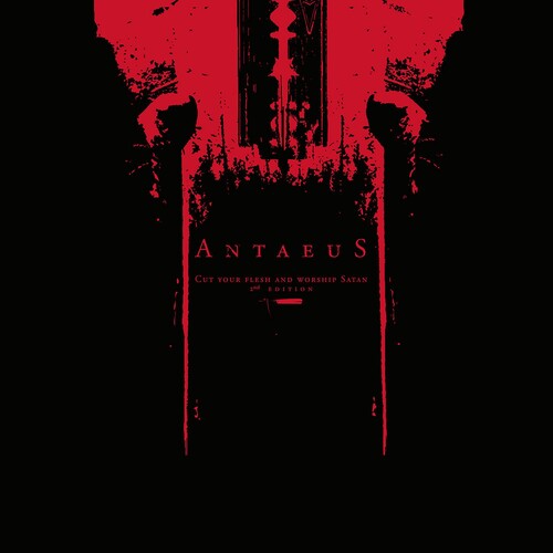 Antaeus: Cut Your Flesh And Worship Satan (2nd Edition)