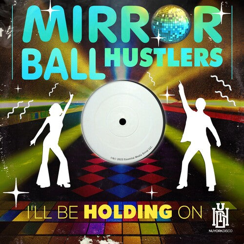 Mirror Ball Hustlers: I'll Be Holding On