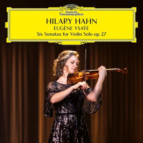 Ysaye, Eugene / Hahn, Hilary: Ysaye: Six Sonatas for Violin Solo Op 27