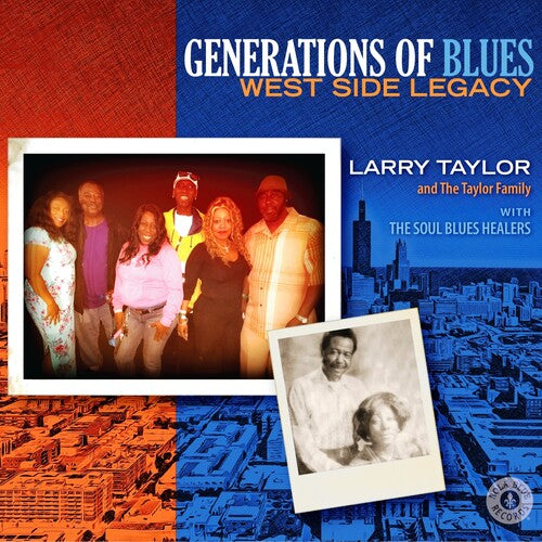 Taylor, Larry & the Taylor Family: Generation Of Blues: West Side Legacy