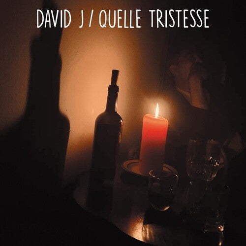 David J: Quelle Tristesse