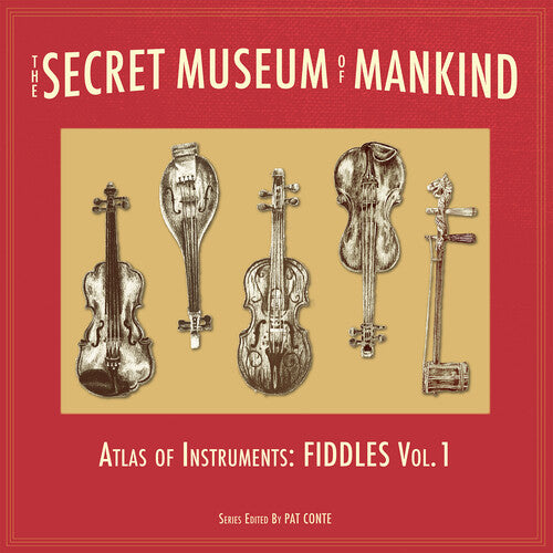 Secret Museum of Mankind - Atlas of Instruments: The Secret Museum of Mankind - Atlas of Instruments, Fiddles, Vol. 1