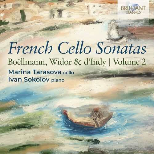 Boellmann / D'Indy / Sokolov: French Cello Sonatas Vol. 2