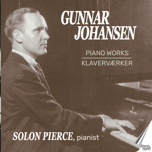 Johansen / Pierce: Piano Works