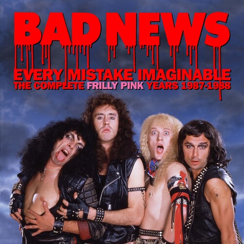 Bad News: Every Mistake Imaginable: The Complete Frilly Pink Years 1987-1988