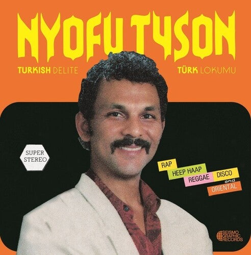 Tyson, Nyofu: Turkish Delite Turk Lokumu