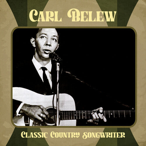 Belew, Carl: Classic Country Songwriter