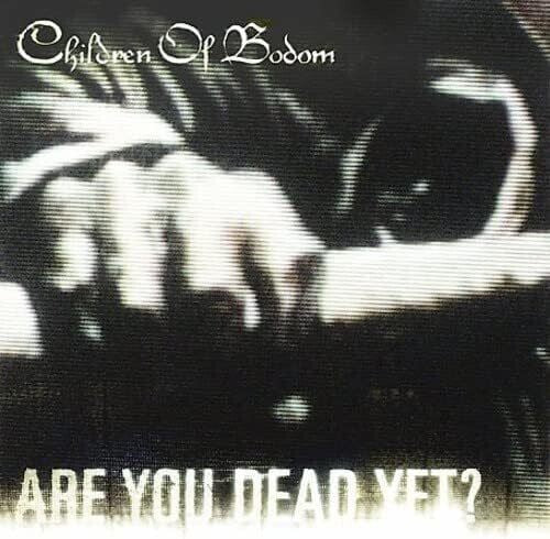 Children of Bodom: Are You Dead Yet?