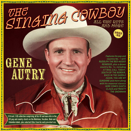 Autry, Gene: Gene Autry - The Singing Cowboy: All The Hits And More 1933-52