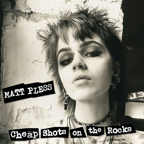 Pless, Matt: Cheap Shots On The Rocks