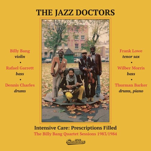 Jazz Doctors: Intensive Care: Prescriptions Filled: The Billy Bang Quartet Sessions  1983/1984