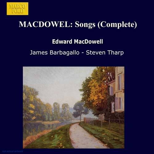 Macdowell / Barbagallo / Tharp: Complete Songs - COMPACT DISCS