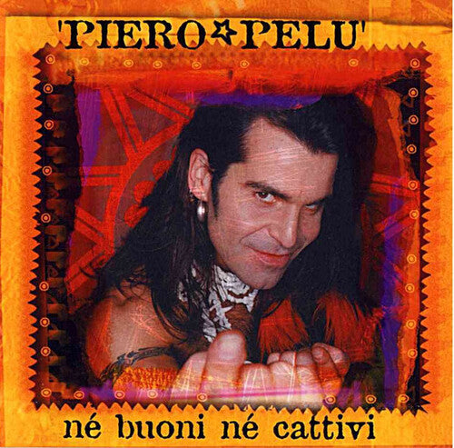 Pelu, Piero: Ne Buoni Ne Cattivi - Orange Colored Edition