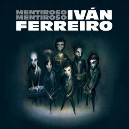 Ferreiro, Ivan: Mentiroso Mentiroso