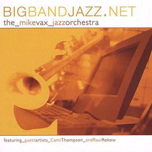 Mike Vax Jazz Orchestra: Bigbandjazz.Net - COMPACT DISCS