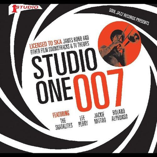 Soul Jazz Records Presents: STUDIO ONE 007 - Licenced to Ska: James Bond and other Film Soundtrack and TV Themes