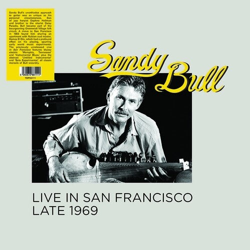 Bull, Sandy: Live In San Francisco Late 1969