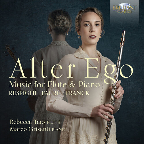 Faure / Franck / Respighi / Grisanti: Alter Ego - Music for Flute & Piano