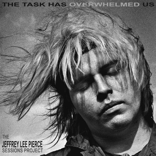 Pierce, Jeffrey Lee: The Task Has Overwhelmed Us