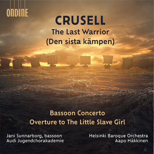 Crusell / Skog / Helsinki Baroque Orchestra: Last Warrior Bassoon Concerto Overture to