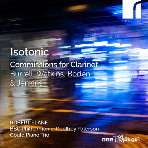 Boden / Burrell / BBC Philharmonic: Isotonic - Commissions for Clarinet