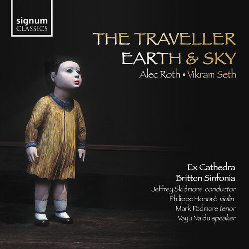 Roth / Padmore / Britten Ensemble: Roth: The Traveller Seth: Earth & Sky