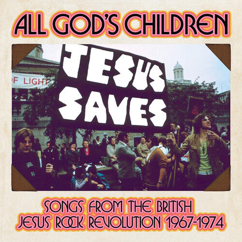 All God's Children: Songs From British Jesus Rock: All God's Children: Songs From The British Jesus Rock Revolution 1967-1974 / Various