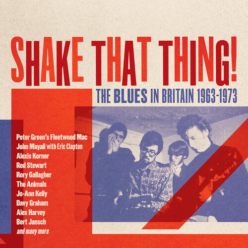 Shake That Thing: Blues in Britain 1963-1973 / Var: Shake That Thing: The Blues In Britain 1963-1973 / Various