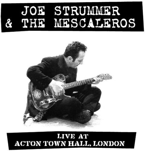 Strummer, Joe & the Mescaleros: Live At Acton Town Hall