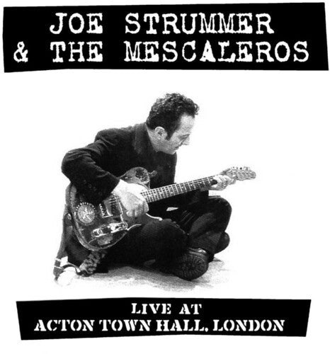 Strummer, Joe & the Mescaleros: Live At Acton Town Hall