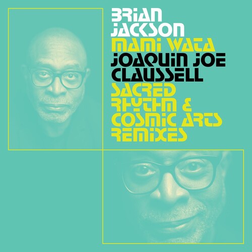 Jackson, Brian: Mami Wata - Joaquin Joe Claussell Sacred Rhythm And Cosmic Arts        Remixes