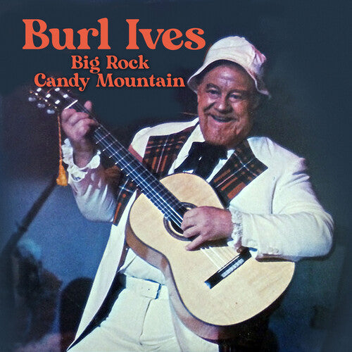 Ives, Burl: Big Rock Candy Mountain