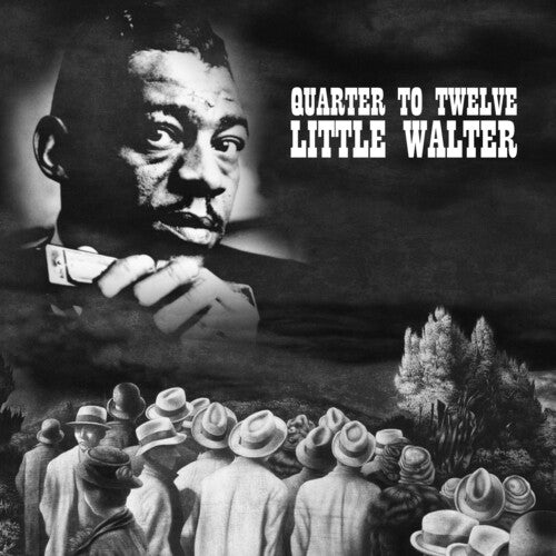 Little Walter: Quarter to Twelve