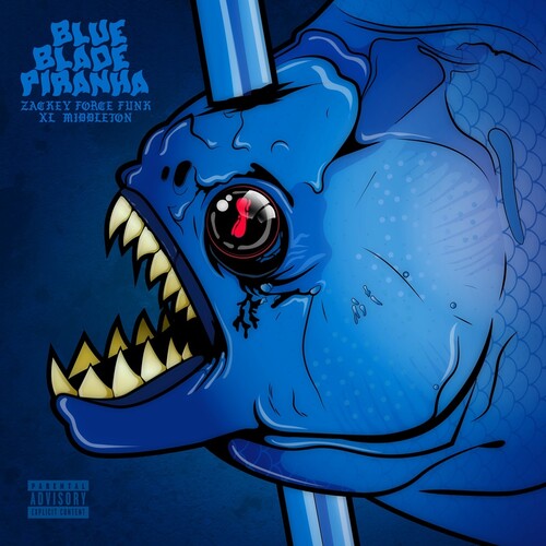Zackey Force Funk & Xl Middleton: Blue Blade Piranha