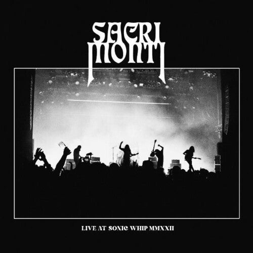 Sacri Monti: Live At Sonic Whip Mmxxii