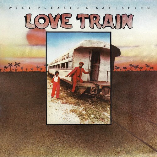 Well Pleased and Satisfied: Love Train