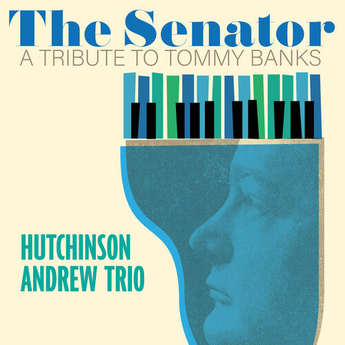 Andrew, Hutchinson: The Senator: A Tribute To Tommy Banks