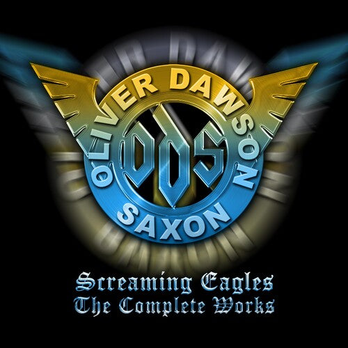 Saxon, Oliver/Dawson: Screaming Eagles: The Complete Works