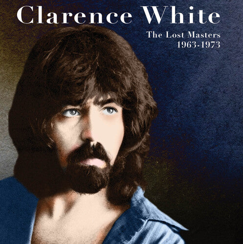 White, Clarence: The Lost Masters 1963-1973